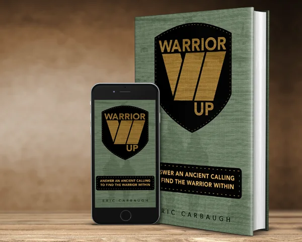Warrior Up Book - Answer An Ancient Calling To Find The Warrior Within